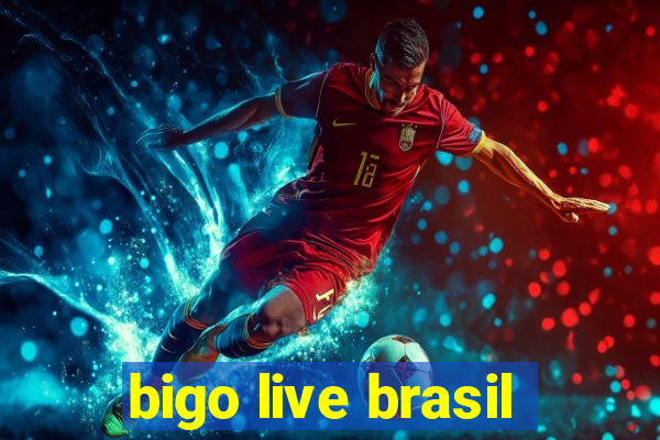 bigo live brasil